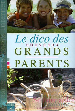Le dico des nouveaux grands-parents 9782215044659