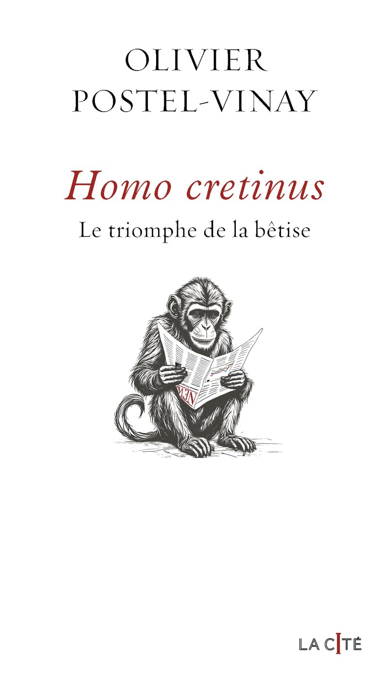 Homo Cretinus. Le triomphe de la bêtise: Le triomphe de la bêtise 9782258206786
