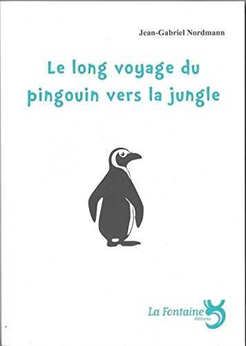 Le long voyage du pingouin vers la jungle 9782907846547