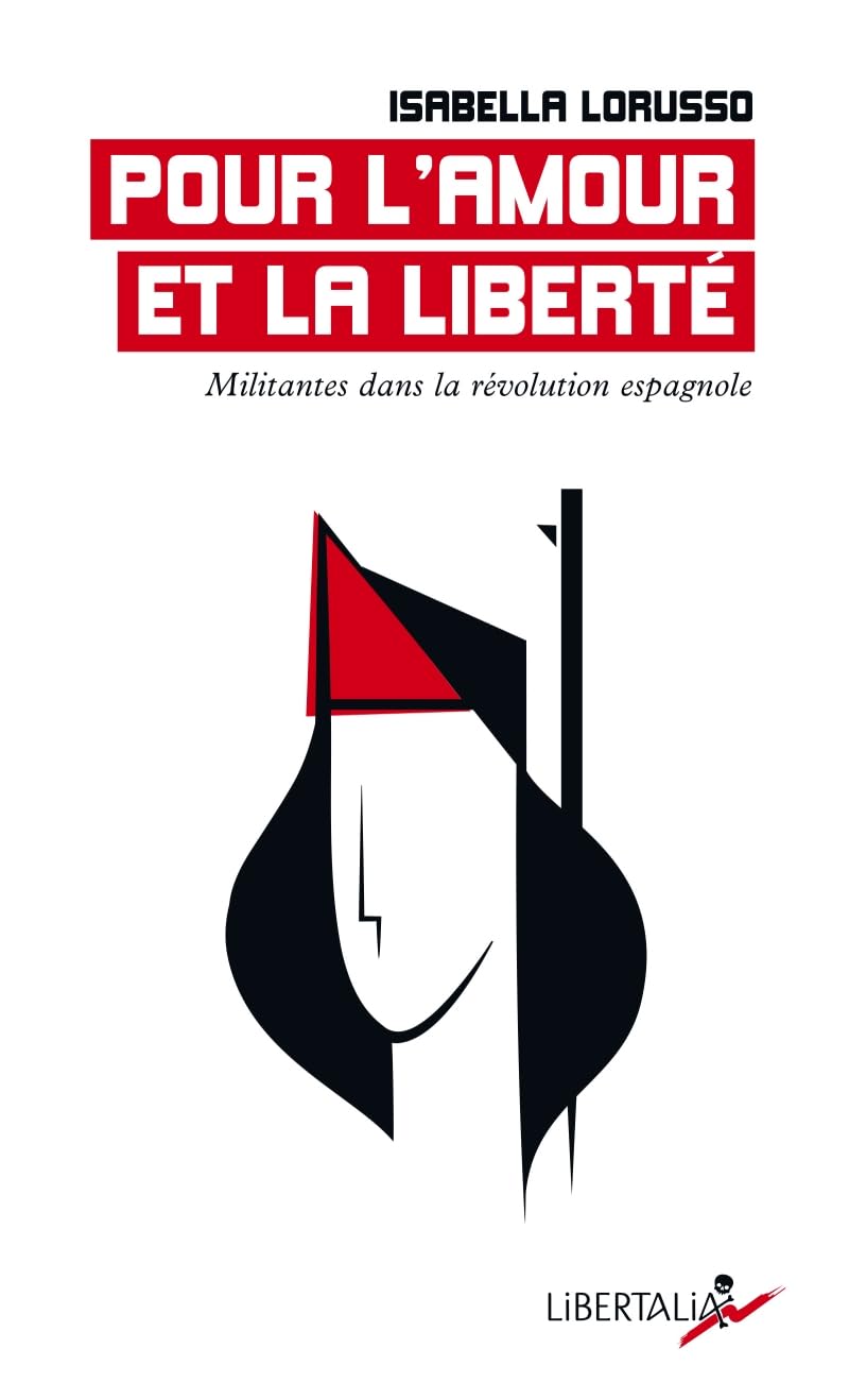 Pour l'amour et la liberté: Militantes dans la révolution espagnole 9782377293056