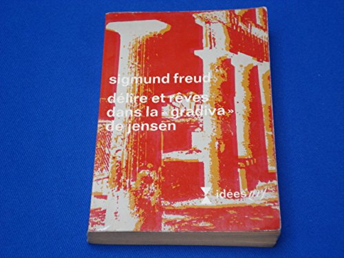 DELIRE ET REVES DANS LA "GRADIVA" DE JENSEN 9782070353521