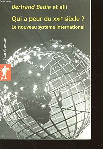 Qui a peur du XXIe siècle ? : Le nouveau système international (La Découverte-poche) 9782707145321