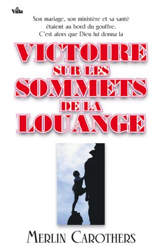 Victoire sur les sommets de la louange 9782911069697