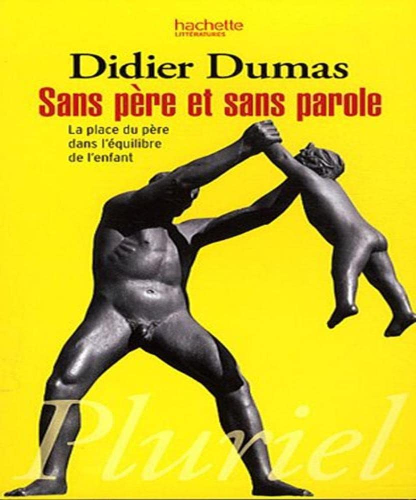 Sans père et sans parole: La place du père dans l'équilibre de l'enfant 9782012790186