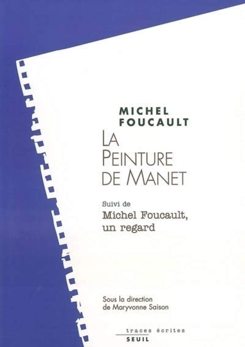 La peinture de Manet, suivi de "Michel Foucault, un regard" 9782020585378