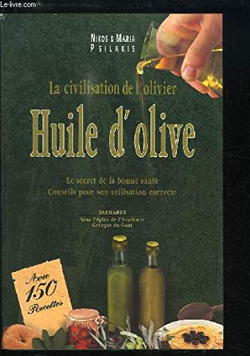 La civilisation de l'olivier : Huile d'olive 9789607448200