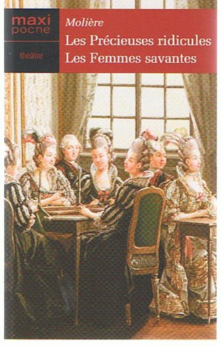 Les précieuses ridicules Les femmes savantes (Classiques français) 9782743409494