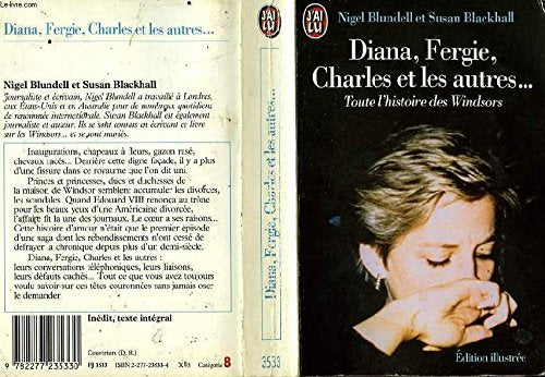 Diana, Fergie, Charles et les autres: Toute l'histoire des Windsors 9782277235330