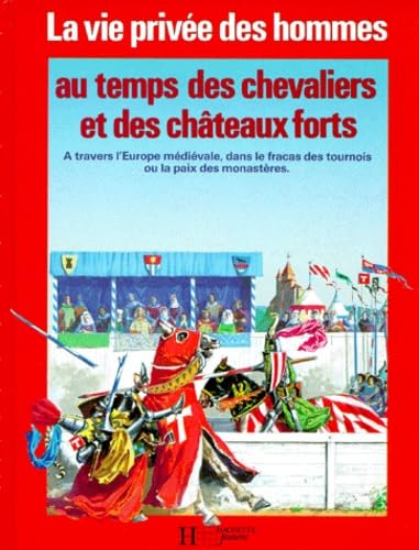 La Vie privée des hommes Tome 5: Au temps des chevaliers et des châteaux forts 9782010165788