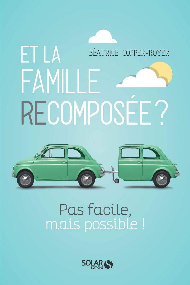 Et la Famille recomposée, pas facile mais possible 9782263157004