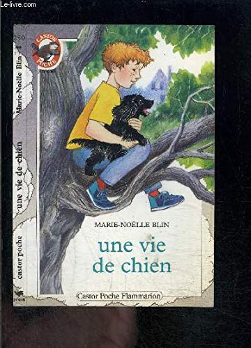 Vie de chien (Une): - HISTOIRE D'ANIMAUX, DES 8/9 ANS 9782081619722