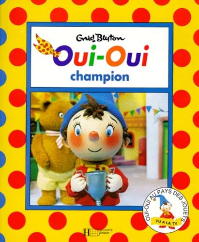 Oui-Oui TV : Oui-Oui champion 9782012232990