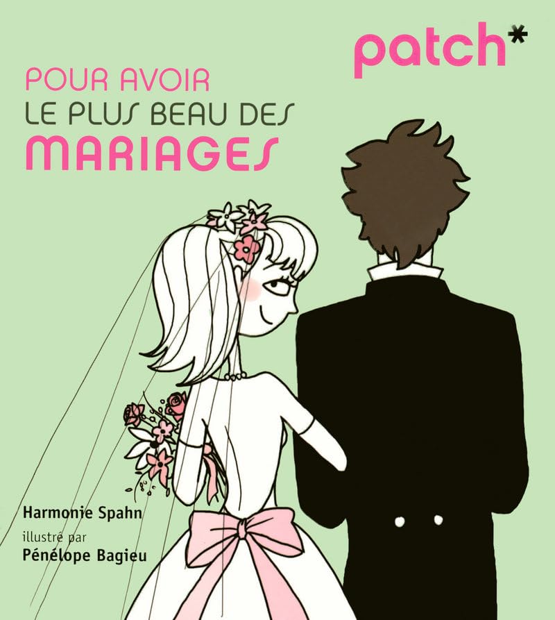 PATCH pour avoir le plus beau des mariages 9782754011020