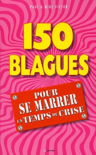150 blagues pour se marrer en temps de crise 9782733910771