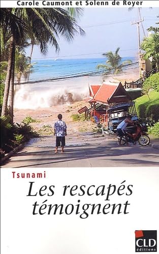 Tsunami : Les rescapés témoignent 9782854434675