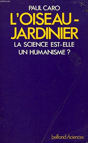 L'oiseau-jardinier (Belfond/sciences) (French Edition) 9782714419316