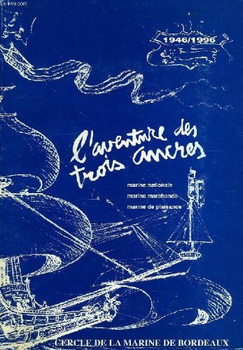 L'AVENTURE DES TROIS ANCRES, 1946-1996 