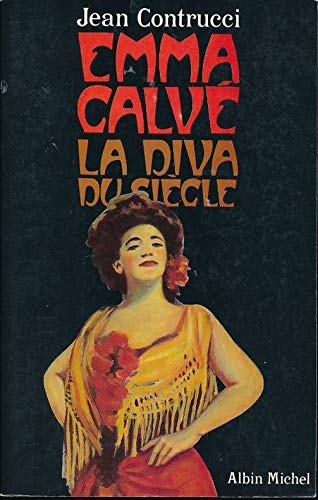 Emma Calve, diva du siècle 9782226035417