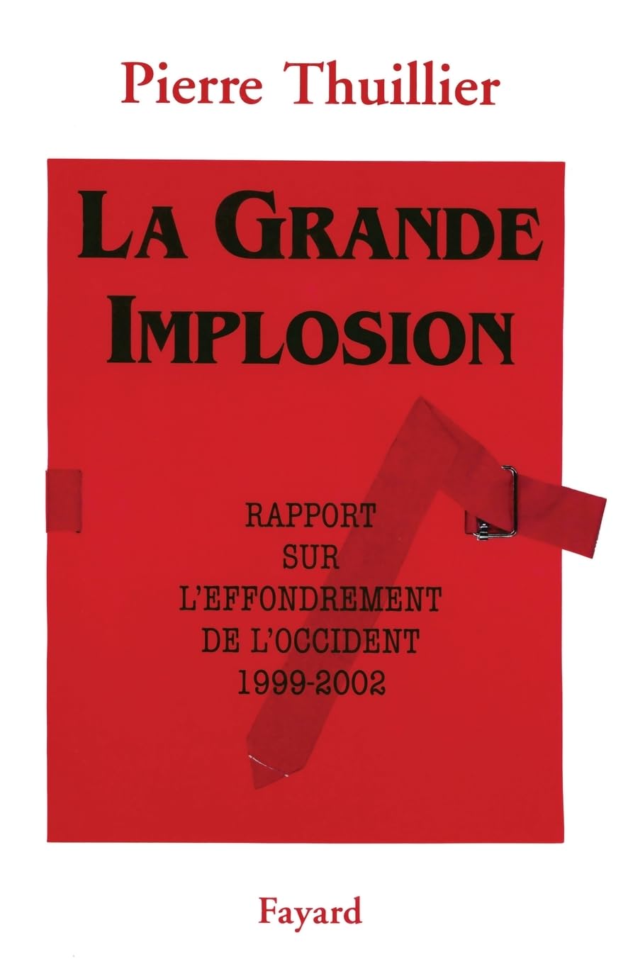 La Grande Implosion: Rapport sur l'effondrement de l'Occident (1999-2002) 9782213594149