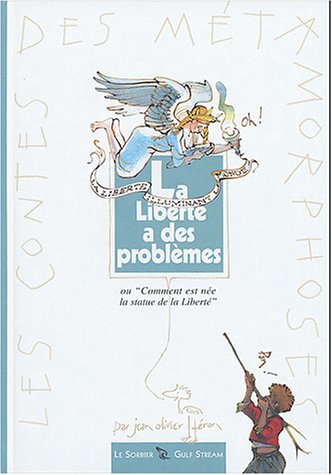 La liberté a des problèmes : Comment est née la Statue de la Liberté 9782732038025