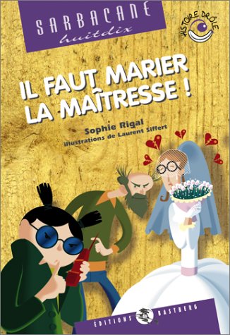 Il faut marier la maîtresse 9782913990319