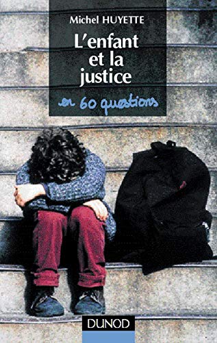 L'enfant et la justice en soixante questions 9782100041190