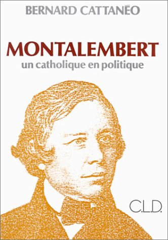 Montalembert : Un catholique en politique 9782854432145