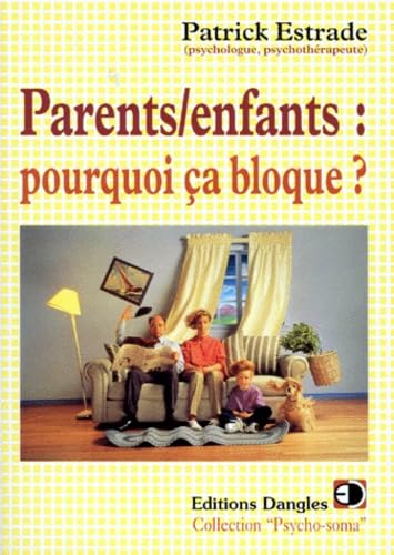 Parents-enfants : Pourquoi ca bloque ? 9782703304548