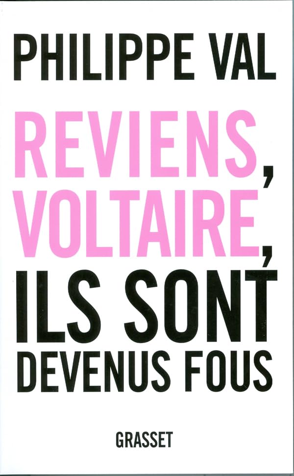 Reviens, Voltaire, ils sont devenus fous 9782246722113