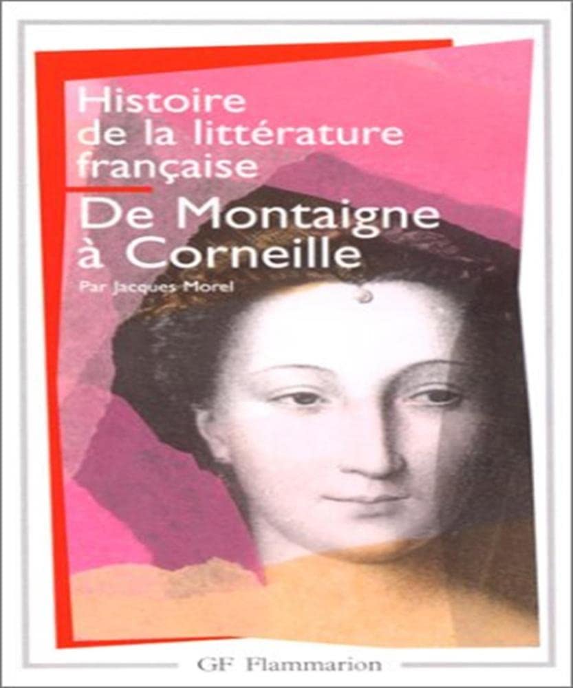 Histoire de la littérature française: De Montaigne à Corneille (3) 9782080709592