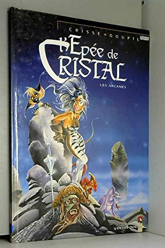 L'Épée de cristal: Les arcanes 9782869673915