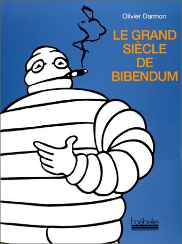 Le grand sie?cle de Bibendum (French Edition) by Olivier Darmon(1905-06-19) 