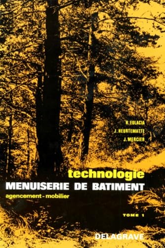 Technologie et menuiserie du bâtiment, tome 1. Agencement du mobilier 9782206000343