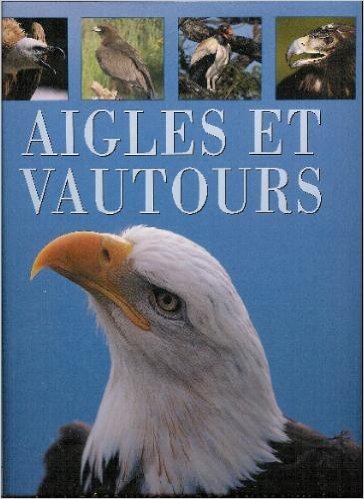 Aigles et Vautours (a la Découverte 9782743448332