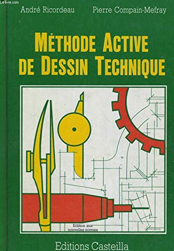 Methode active de dessin technique : lycées d'enseignement professionnel, lycées techniques, promoti 9782713506888