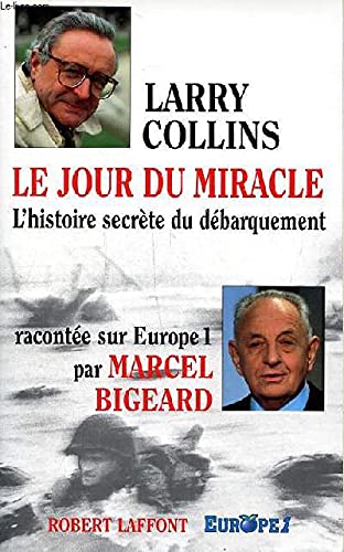 Le jour du miracle : L'histoire secrète du débarquement 9782221078518