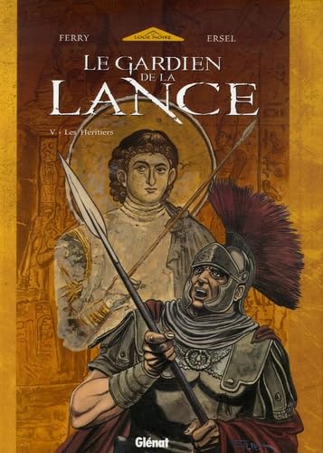 Le Gardien de la Lance - Tome 05: Les Héritiers 9782723453325