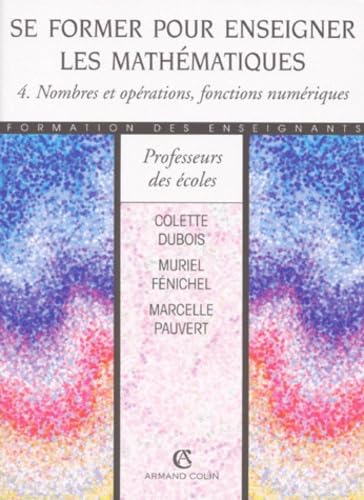SE FORMER ENSEIGNER MATH T4 (Ancienne Edition) 9782200012069