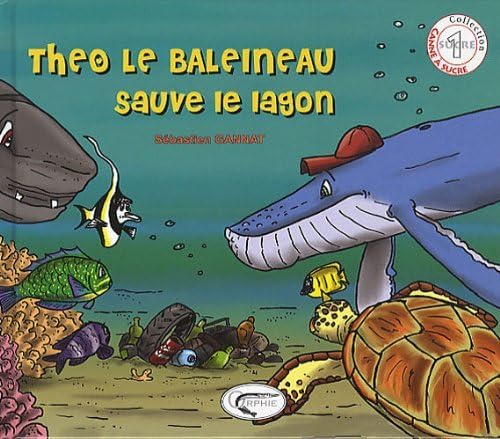 Théo le baleineau sauve le lagon 9782877635998