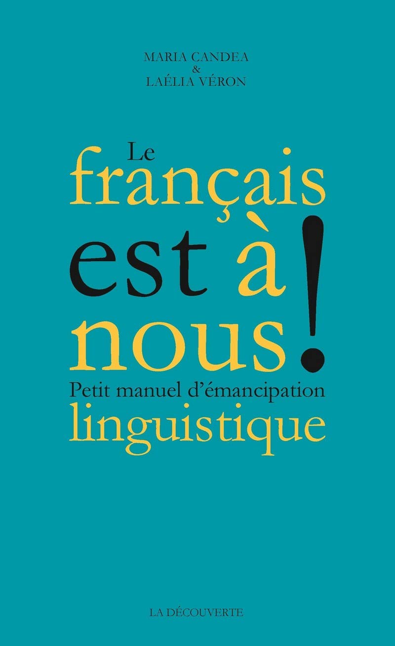 Le français est à nous !: Petit manuel d'émancipation linguistique 9782348041877