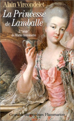 La Princesse de Lamballe: L'"Ange" de Marie-Antoinette 9782080666383