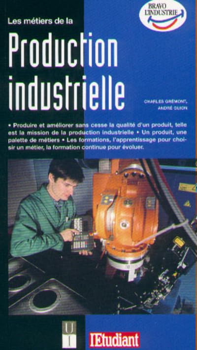 Les métiers de la production industrielle, édition 98 9782867457425