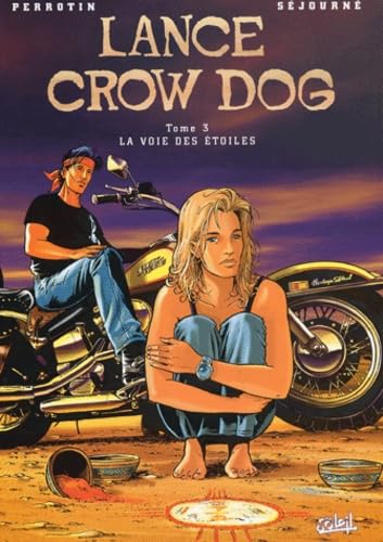 Lance Crow Dog, tome 3 : La Voie des étoiles 9782845651081