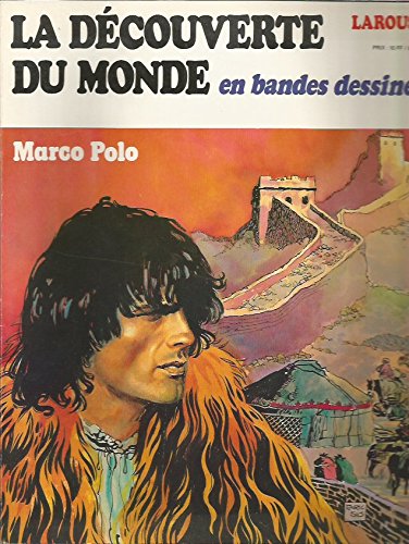 DECOUVERTE DU MONDE (LA) [No 3] du 31/12/2099 - LAROUSSE EN BANDES DESSINEES MARCO POLO - DE VENISE A PEKIN - IBN BATTUTA VOYAGEUR DE L'ISLAM - DESSINS ET TEXTES DE SIO ET BERELOWITCH - MARZAL-CANOS ET OLLIVIER. 