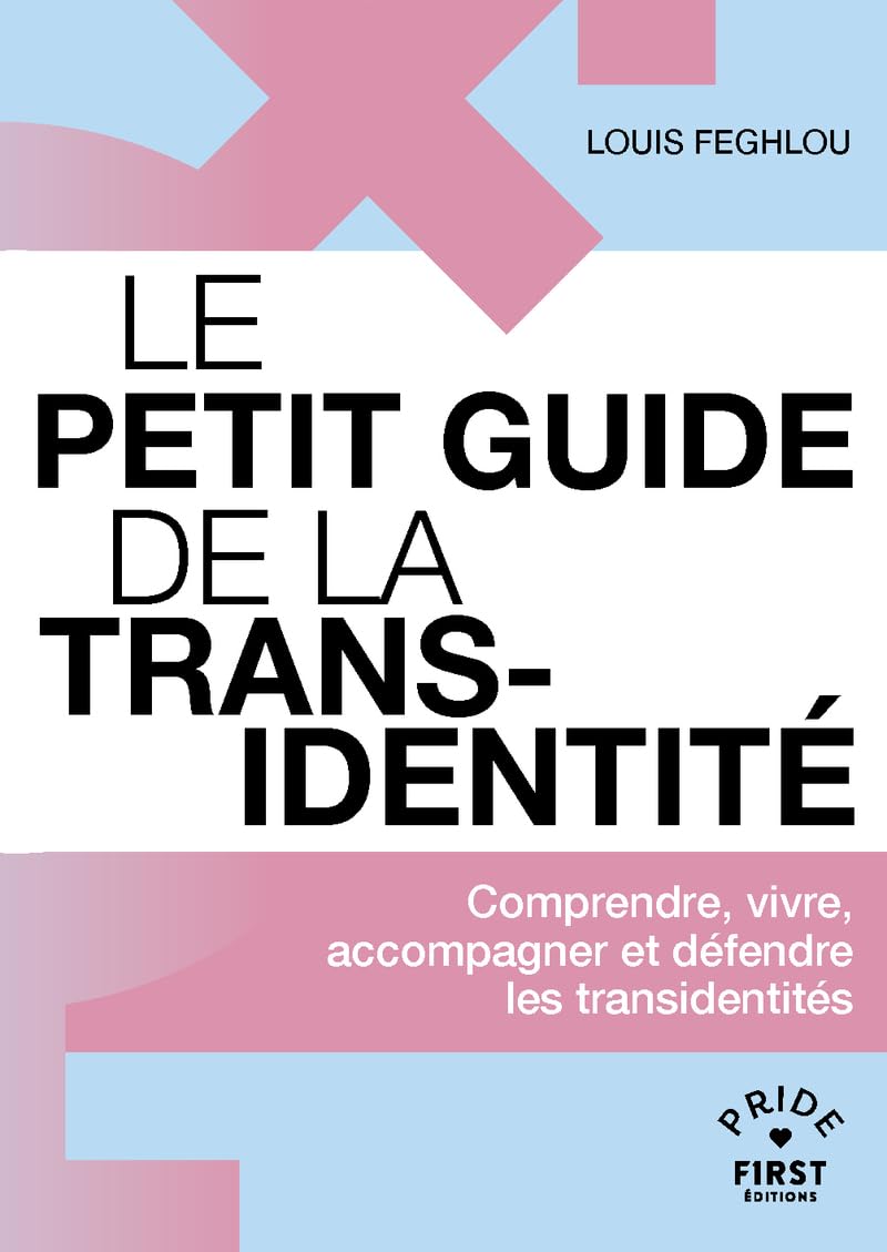 Le Petit guide de la transidentité - Comprendre, vivre, accompagner et défendre les transidentités 9782412101995