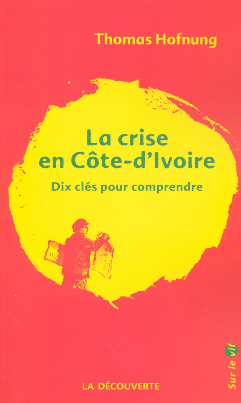 La crise en Côte-d'Ivoire 9782707147080