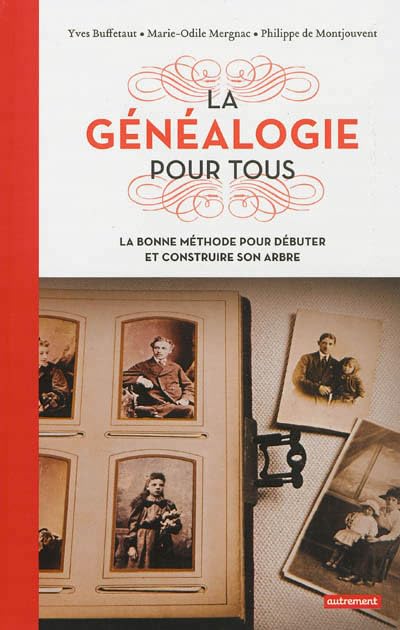 La Généalogie pour tous: La bonne méthode pour débuter et construire son arbre 9782746734425