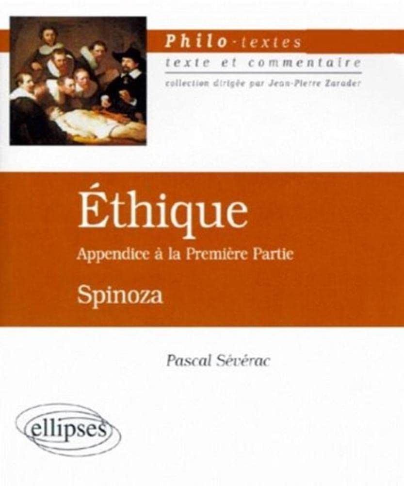 Ethique, Appendice à la première partie, Spinoza 9782729878085