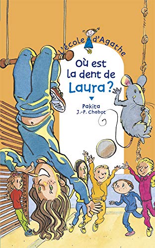 L'école d'Agathe, Tome 17 : Où est la dent de Laura ? 9782700227628