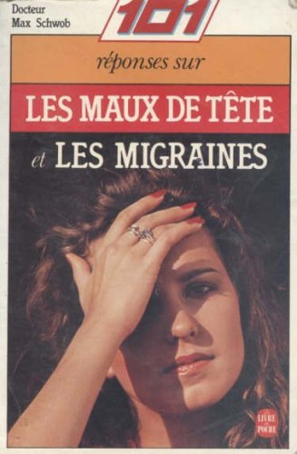 CENT UNE REPONSES SUR MAUX DE TETE MIGRAINES 9782253033707